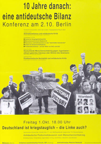 Gelbes Plakat mit schwarzem Text: "10 Jahre danach: eine antideutsche Bilanz, Konferenz am 2.10. Berlin". Mit einem Schwarz-Weiß-Bild von Menschen, die Schilder halten, darunter "Victory" und "Wanted!".
