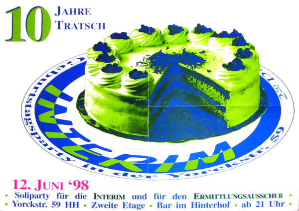 Das Plakat für "10 Jahre Tratsch" zeigt eine grün-blaue Torte mit dem Text "Interim Geburtstagsparty in der Yorckstr. 59." Veranstaltungshinweise: "12. Juni '98", "21 Uhr", in "Yorckstr. 59 HH."
