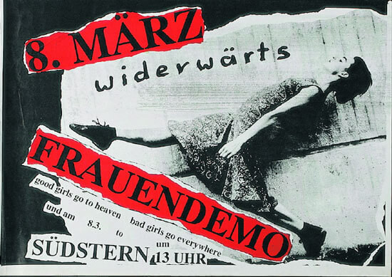 Ein schwarz-weißes Plakat mit roten Textstreifen. Eine Frau lehnt an einer Wand. Der Text lautet: "8. März widerwärts Frauendemo. good girls go to heaven, bad girls go everywhere. und am 8.3. bis um Südstern 13 Uhr."