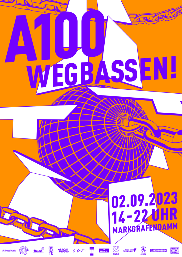 Auf einem Plakat mit leuchtend orangem Hintergrund ist eine lila Abrissbirne abgebildet. Der Text lautet "A100 wegbassen!" und die Angaben "02.09.2023, 14-22 Uhr, Markgrafendamm" in Lila und Weiß. Außerdem sind Ketten und geometrische Formen zu sehen.