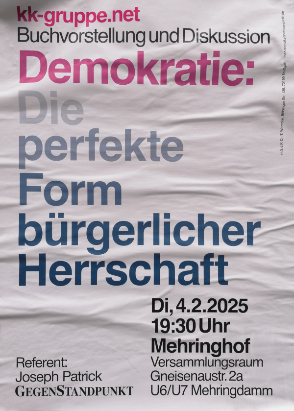 Plakat für eine Buchpräsentation und Diskussion mit dem Titel "Demokratie: Die perfekte Form bürgerlicher Herrschaft" von Joseph Patrick am 4.2.2025 um 19:30 Uhr, Mehringhof, Berlin.