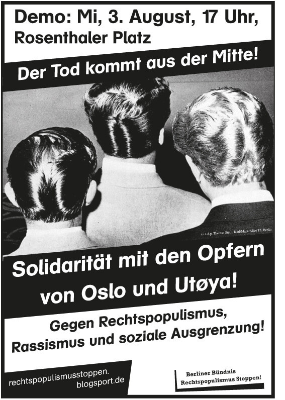 Schwarz-weißes Plakat mit drei Männern in Rückenansicht. Der Text lautet: "Demo: Mi, 3. August, 17 Uhr, Rosenthaler Platz. Der Tod kommt aus der Mitte! Solidarität mit den Opfern von Oslo und Utøya! Gegen Rechtspopulismus, Rassismus und soziale Ausgrenzung!"