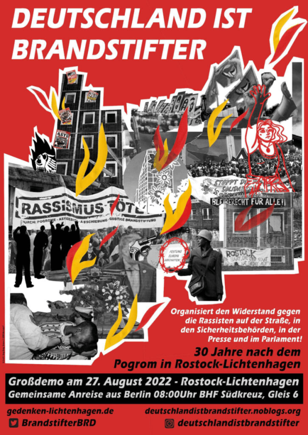 Plakat mit fettgedrucktem Text "Deutschland ist Brandstifter" über einer Collage aus Protestbildern und Flammen. Informiert über eine Demonstration in Rostock-Lichtenhagen am 27. August 2022. Enthält URLs und Handles für soziale Medien.