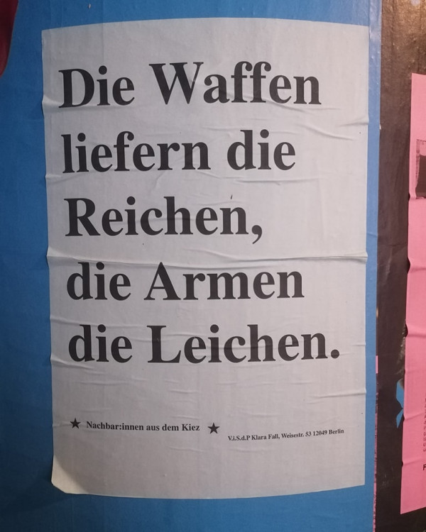 Die Waffen liefern die Reichen, die Armen die Leichen.