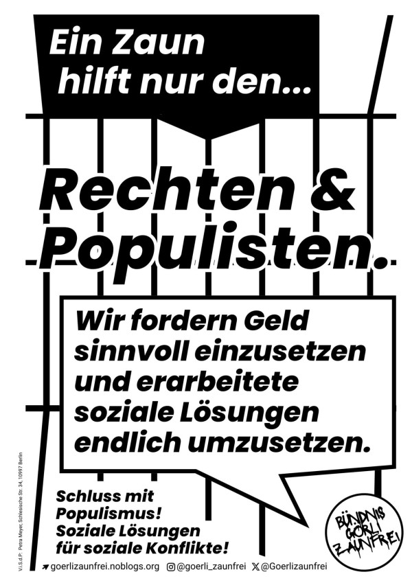 Ein schwarz-weißes Plakat mit deutschem Text: "Ein Zaun hilft nur den Rechten &amp; Populisten". In einer Sprechblase steht: "Wir fordern Geld sinnvoll einzusetzen..." Logo: "Bündnis Görli Zaunfrei." Geometrisches Design.