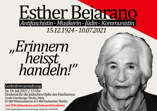 Plakat mit dem Schwarz-Weiß-Foto einer älteren Frau. Text: "Esther Bejarano. Antifaschistin - Musikerin - Jüdin - Kommunistin. 15.12.1924 - 10.07.2021. 'Erinnern heißt handeln!'" Details zur Veranstaltung folgen.