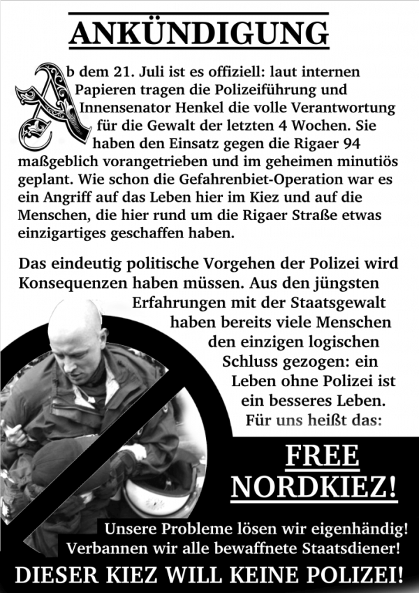 Ein einfarbiges Plakat mit dem fettgedruckten Text "Ankündigung" am oberen Rand. Darunter eine ausführliche Botschaft, die das Vorgehen der Polizei kritisiert. Ein Foto eines durchgestrichenen Polizisten mit dem Text "Free Nordkiez" und "Dieser Kiez will keine Polizei!" am unteren Rand.