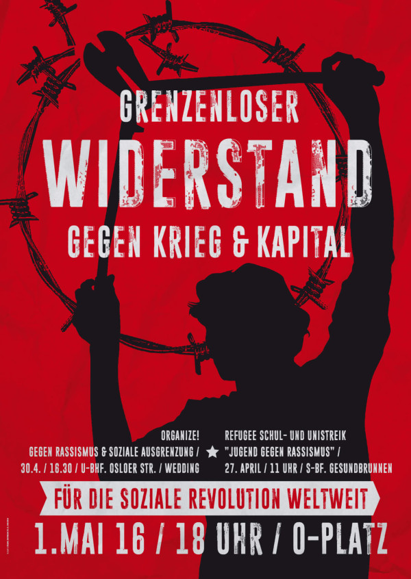 Ein rotes Plakat mit einer schwarzen Silhouette, die Stacheldraht hält. Der Text lautet: "Grenzenloser Widerstand gegen Krieg &amp; Kapital. Für die soziale Revolution weltweit. 1. Mai 16 / 18 Uhr / O-Platz."