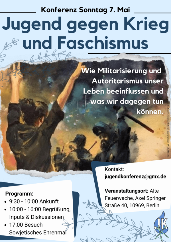Plakat für die Konferenz "Jugend gegen Krieg und Faschismus" am 7. Mai. Mit einem Protestbild, blauer Schrift auf hellblauem Grund und Veranstaltungshinweisen. Kontakt: jugendkonferenz@gmx.de.