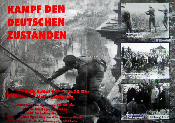 Ein schwarz-weißes Plakat zeigt einen kletternden Soldaten mit der Aufschrift "Kampf den deutschen Zuständen". In roter Schrift steht "Demo 8. Mai 1985 15.30 Uhr". Drei kleinere Bilder auf der rechten Seite zeigen historische Szenen.