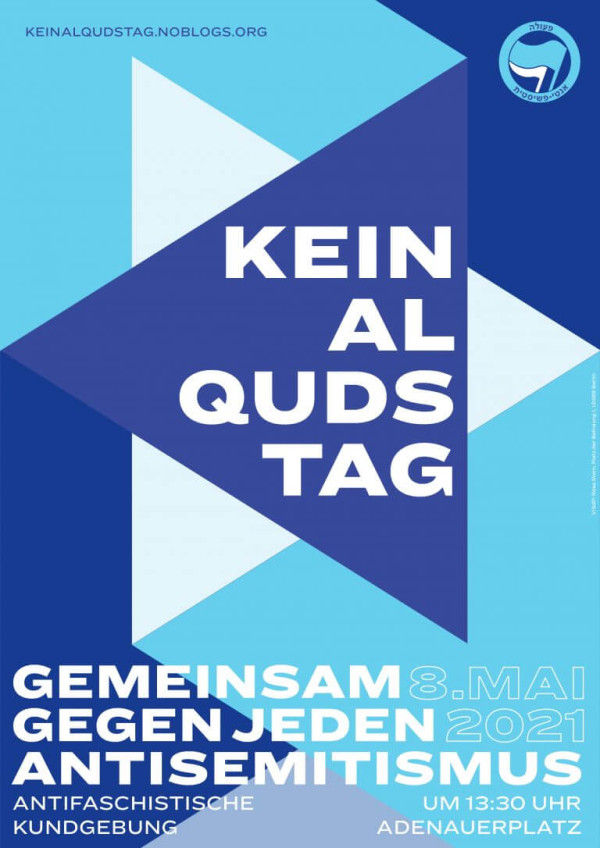 Poster mit geometrischem blau-weißem Design. Text: "Kein Al Quds Tag. Gemeinsam gegen jeden Antisemitismus. 8. Mai 2021 um 13:30 Uhr Adenauerplatz. Antifaschistische Kundgebung."