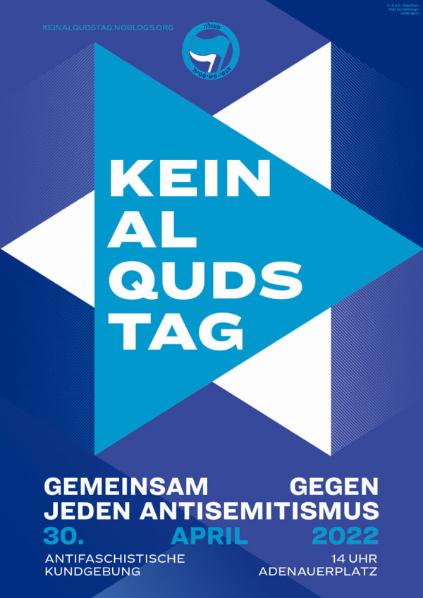 Blaues und weißes Plakat mit einem Sternmotiv und Text: "Kein Al Quds Tag. Gemeinsam gegen jeden Antisemitismus. 30. April 2022, 14 Uhr, Adenauerplatz." Enthält ein Logo und eine Website.