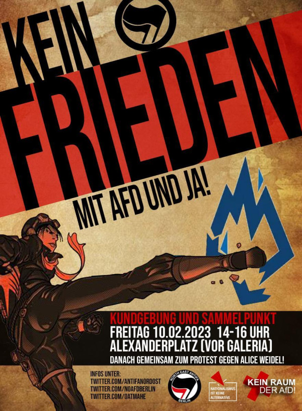 Ein Poster mit der Überschrift "Kein Frieden mit AfD und JA!" in großen, schwarzen Buchstaben auf rotem Hintergrund. Oben ist ein Antifa-Logo. Darunter tritt eine gezeichnete Figur in schwarzer Kleidung gegen das Logo der Jungen Alternative. Unten steht: "Kundgebung und Sammelpunkt Freitag 10.02.2023, 14-16 Uhr Alexanderplatz (vor Galeria) Danach gemeinsam zum Protest gegen Alice Weidel!" Links sind Social Media-Links, rechts Logos mit "Kein Raum der AfD" und "Nationalismus ist keine Alternative".