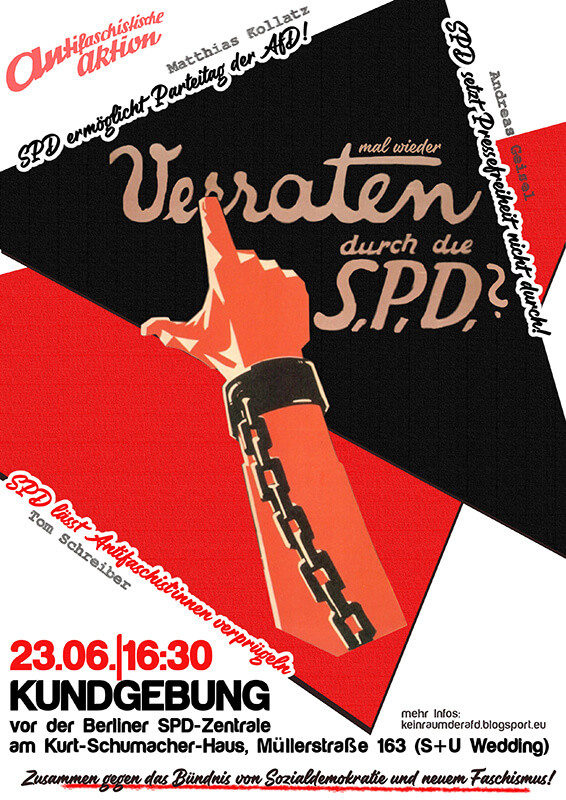 Das Poster zeigt eine rote Faust mit erhobenem Zeigefinger, gefesselt mit einer schwarzen Kette, vor einem diagonalen Hintergrund in Schwarz und Rot. Oben steht: "Antifaschistische Aktion" und "Matthias Kollatz SPD ermöglicht Parteitag der AfD". In der Mitte steht: "Verraten mal wieder durch die SPD?" Unten links: "23.06. 16:30 Kundgebung vor der Berliner SPD-Zentrale am Kurt-Schumacher-Haus, Müllerstraße 163 (S+U Wedding)". Der Slogan lautet: "Zusammen gegen das Bündnis von Sozialdemokratie und neuem Faschismus!"