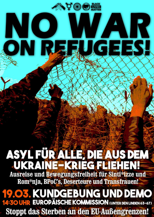 Ein Protestplakat mit türkisfarbenem Hintergrund zeigt Hände, die sich an einem Drahtzaun festhalten. Der Text lautet: "Kein Krieg gegen Flüchtlinge!" und weist auf eine Demonstration am 19.03. um 14:30 Uhr hin. Oben sind verschiedene Symbole zu sehen.