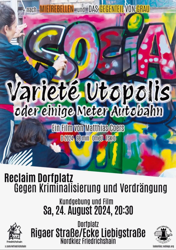 Ein buntes Plakat zeigt eine Frau, die Graffiti sprüht. Text: "Varieté Utopolis oder einige Meter Autobahn", "Reclaim Dorfplatz" und Veranstaltungshinweise für den 24. August 2024 in Friedrichshain.
