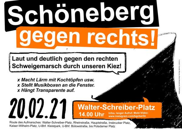 Plakat mit fetter schwarz-oranger Schrift "Schöneberg gegen rechts!" und Hinweisen auf eine Veranstaltung am 20.02.21 am Walter-Schreiber-Platz. Enthält Anweisungen zum Lärmen und Aufhängen von Transparenten.