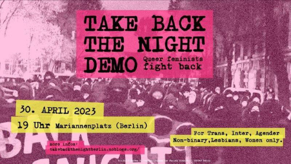 Das Poster mit rosa Hintergrund zeigt eine Menschenmenge. Text: "Take Back the Night Demo. Queer-Feministinnen schlagen zurück. 30. April 2023, 19 Uhr, Mariannenplatz (Berlin)." Gelbe Kästchen markieren Datum, Ort und "For Trans, Inter, Agender, Non-binary, Lesbians, Women only".