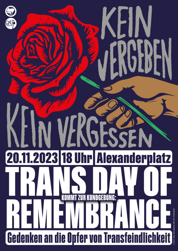 Ein dunkelblaues Plakat mit einer roten Rose und einer Hand, die einen grünen Stiel hält. Text: "Kein Vergeben Kein Vergessen", "20.11.2023 18 Uhr Alexanderplatz", "Trans Day of Remembrance", "Gedenken an die Opfer von Transfeindlichkeit".