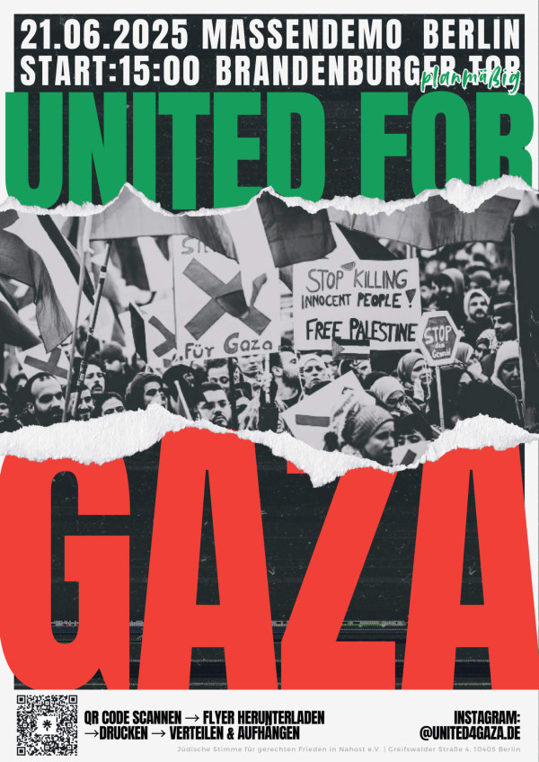 Plakat für eine Massendemonstration in Berlin am 21.06.2025 um 15:00 Uhr, beginnend am Brandenburger Tor. Fetter grüner "UNITED FOR" und roter "GAZA" Text über einem schwarz-weißen Protestbild.